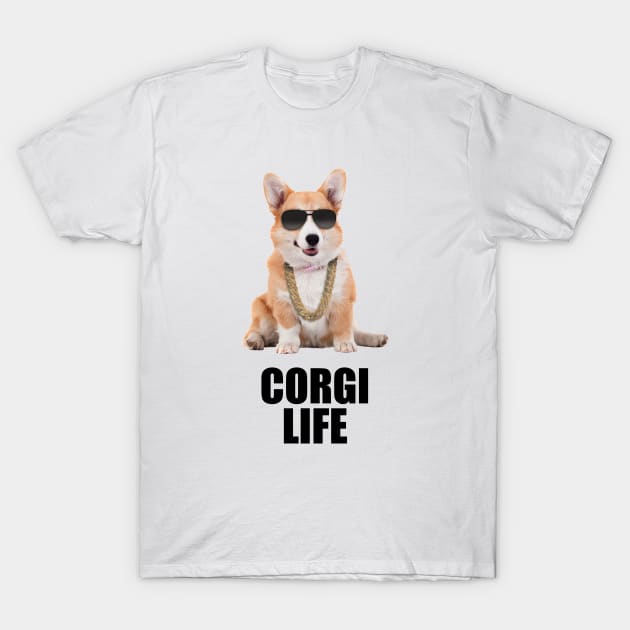 Corgi life / Thug life - Dogs lover - Pets lover - Animals lover - Like a Boss / Slay T-Shirt by Vane22april